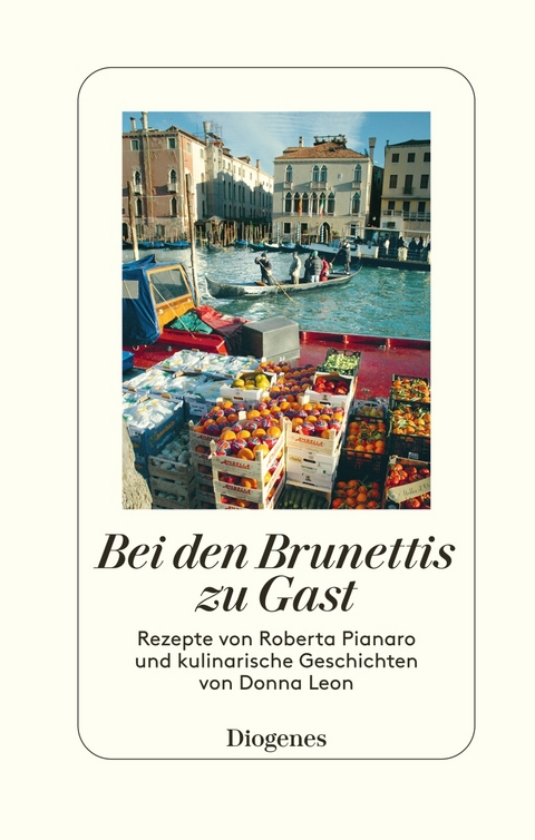 Bei den Brunettis zu Gast - Donna Leon, Roberta Pianaro