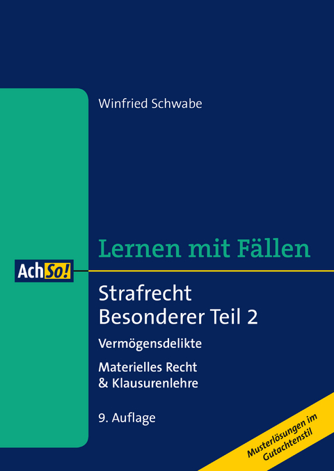 Lernen mit F&auml;llen Strafrecht Besonderer Teil 2 Verm&ouml;gensdelikte - Winfried Schwabe