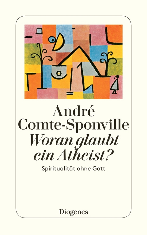 Woran glaubt ein Atheist? - Andr&eacute; Comte-Sponville