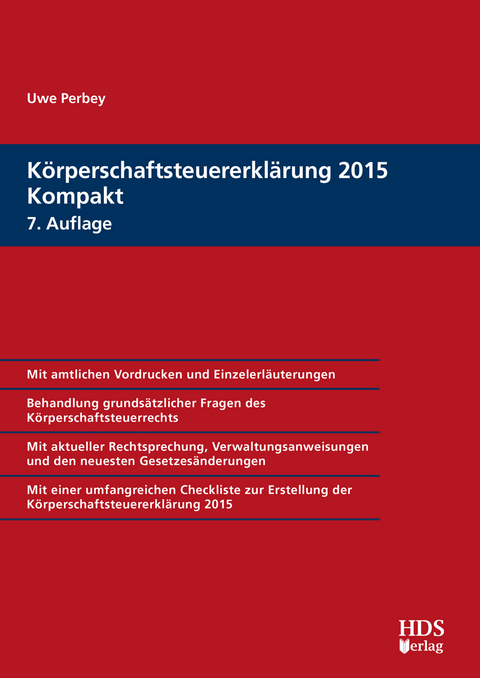 Körperschaftsteuererklärung 2015 Kompakt - Uwe Perbey