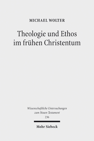 Theologie und Ethos im frühen Christentum