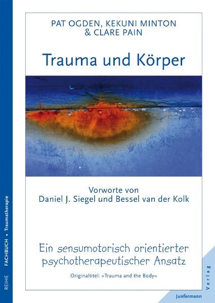 Trauma und K&ouml;rper - Pat Ogden, Kekuni Minton, Clare Pain