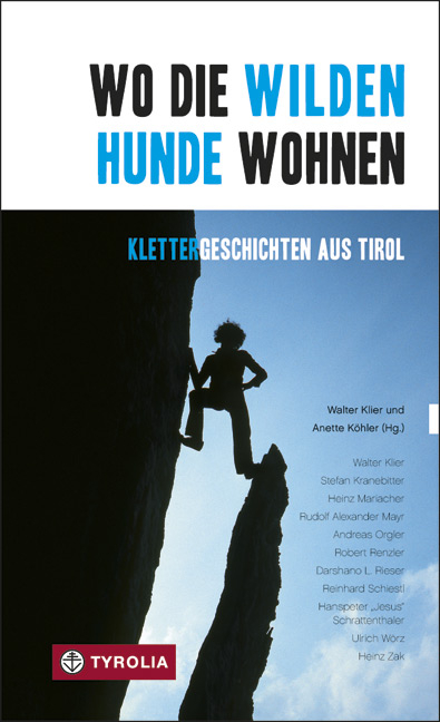 Wo die wilden Hunde wohnen - Walter Klier, Heinz Zak,  u.v.a.