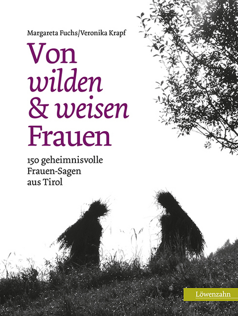 Von wilden und weisen Frauen - Margareta Fuchs, Veronika Krapf