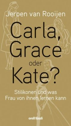 Carla, Grace oder Kate? - Jeroen van Rooijen