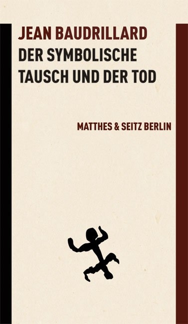 Der symbolische Tausch und der Tod - Jean Baudrillard