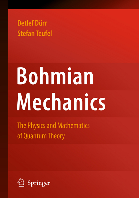 Bohmian Mechanics - Detlef D&uuml;rr, Stefan Teufel