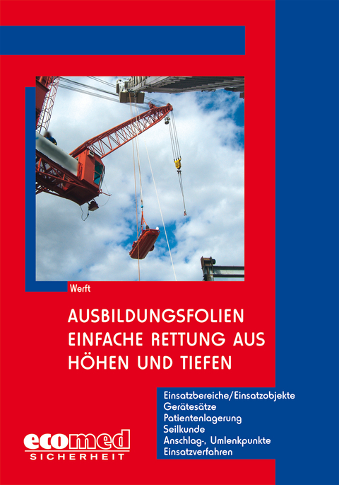 Ausbildungsfolien Einfache Rettung aus H&ouml;hen und Tiefen - Wolfgang Werft