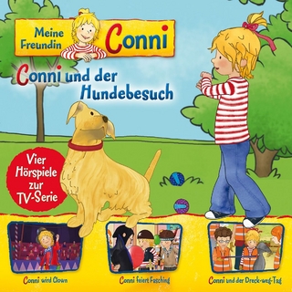 Meine Freundin Conni - Hörspiel zur TV-Serie / 09: Conni und der Hundebesuch/wird Clown/feiert Fasching/und der Dreck-weg-Tag