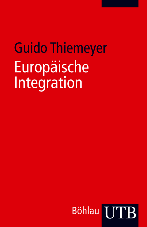 Europ&auml;ische Integration - Guido Thiemeyer
