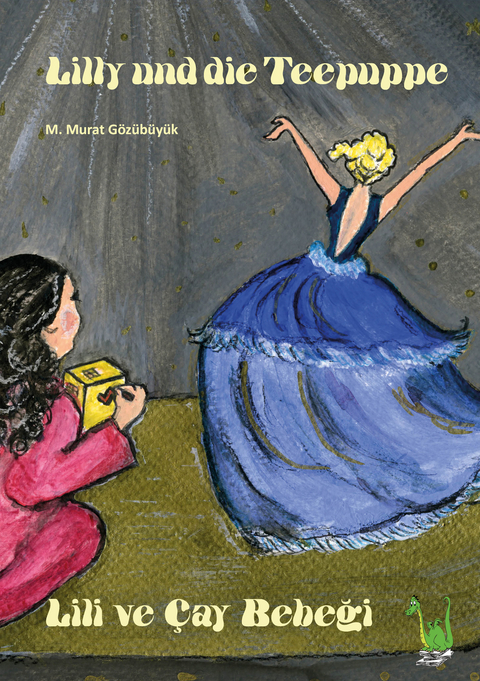 Lilly und die Teepuppe - M. Murat G&ouml;z&uuml;b&uuml;y&uuml;k