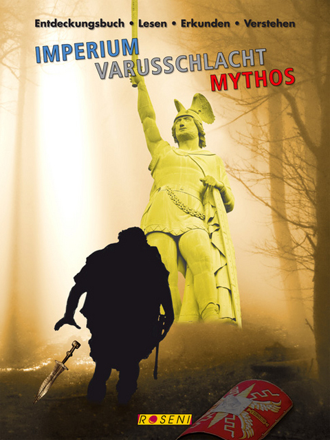 Entdeckungsbuch: Imperium - Varusschlacht - Mythos - Susanne Birker, Kathrin Jaschke, Katrin Winter, Renate Wiechers