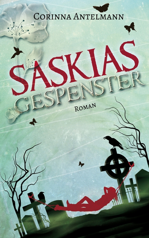 Saskias Gespenster - Corinna Antelmann