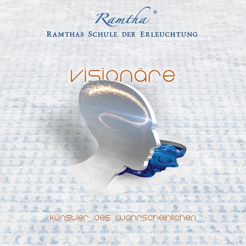 Vision&auml;re - K&uuml;nstler des Wahrscheinlichen -  Ramtha