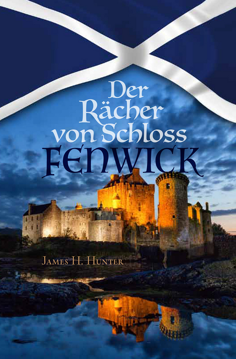 Der R&auml;cher von Schloss Fenwick - James H. Hunter