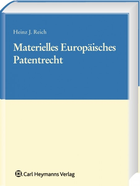 Materielles Europ&auml;isches Patentrecht - Heinz J. Reich