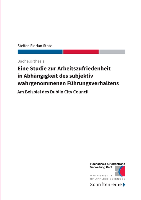 Eine Studie zur Arbeitszufriedenheit in Abh&auml;ngigkeit des subjektiv wahrgenommenen F&uuml;hrungsverhaltens - Steffen Florian Stotz