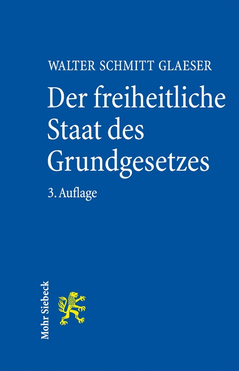 Der freiheitliche Staat des Grundgesetzes - Walter Schmitt Glaeser