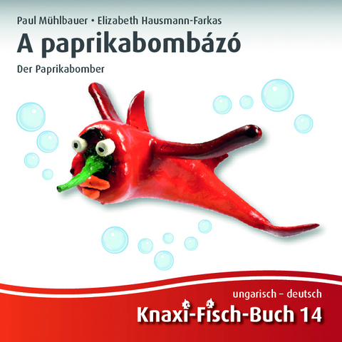 A paprikabomb&aacute;z&oacute; / Der Paprikabomber - Elizabeth Hausmann-Farkas