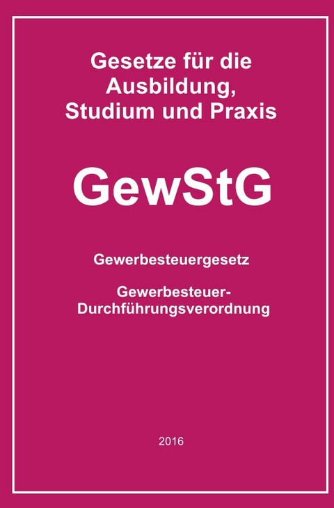 Gesetze f&uuml;r die Ausbildung, Studium und Praxis / GewStG - Helmut Buchem
