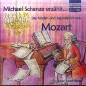 CD WISSEN Junior - Michael Schanze erzählt... Die Kinder- und Jugendjahre von Mozart