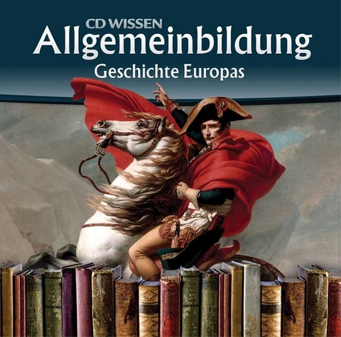 CD WISSEN - Allgemeinbildung. Geschichte Europas - Martin Zimmermann