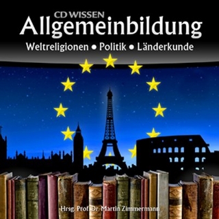 CD WISSEN - Allgemeinbildung. Weltreligionen - Politik - Länderkunde