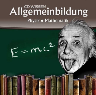 CD WISSEN - Allgemeinbildung. Physik - Mathematik