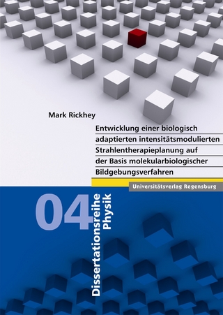 Entwicklung einer biologisch adaptierten intensitätsmodulierten Strahlentherapieplanung auf der Basis molekularbiologischer Bildgebungsverfahren