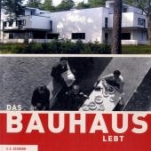 Das Bauhaus lebt - Ute Ackermann, Wolfgang Th&ouml;ner