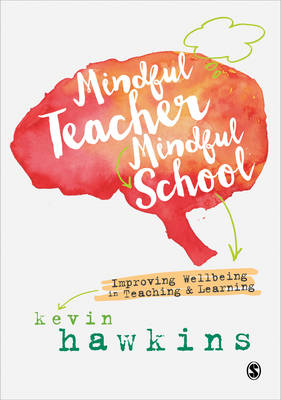 Mindful Teacher, Mindful School -  Kevin Hawkins