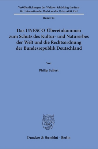 Das UNESCO-Übereinkommen zum Schutz des Kultur- und Naturerbes der Welt und die Rechtsordnung der Bundesrepublik Deutschland.