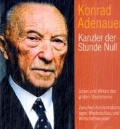 Konrad Adenauer - Kanzler der Stunde Null, 1 Audio-CD