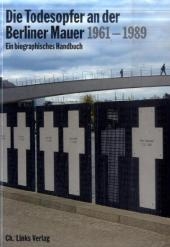 Die Todesopfer an der Berliner Mauer 1961–1989