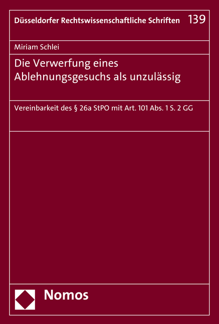 Die Verwerfung eines Ablehnungsgesuchs als unzul&auml;ssig - Miriam Schlei