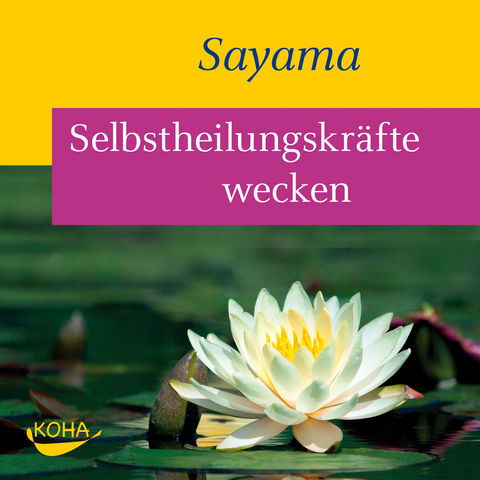 Selbstheilungskr&auml;fte wecken -  Sayama