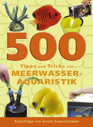 500 Tipps und Tricks zur Meerwasseraquaristik - Dave Garratt, Tim Hayes, Dick Mills, Tristan Lougher