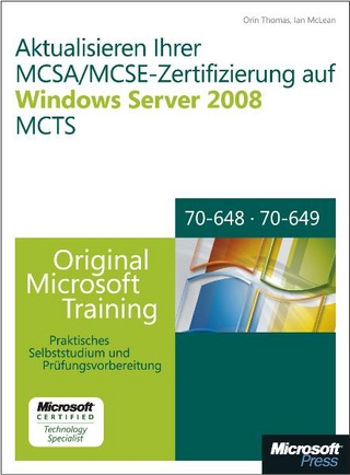 Aktualisieren Ihrer MCSA/MCSE-Zertifizierung auf Windows Server 2008 MCTS - Original Microsoft Training für Examen 70-648 und 70-649