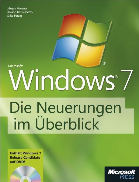 Microsoft Windows 7 - Die Neuerungen im Überblick - Jürgen Hossner, Roland Kloss-Pierro, Silke Patzig