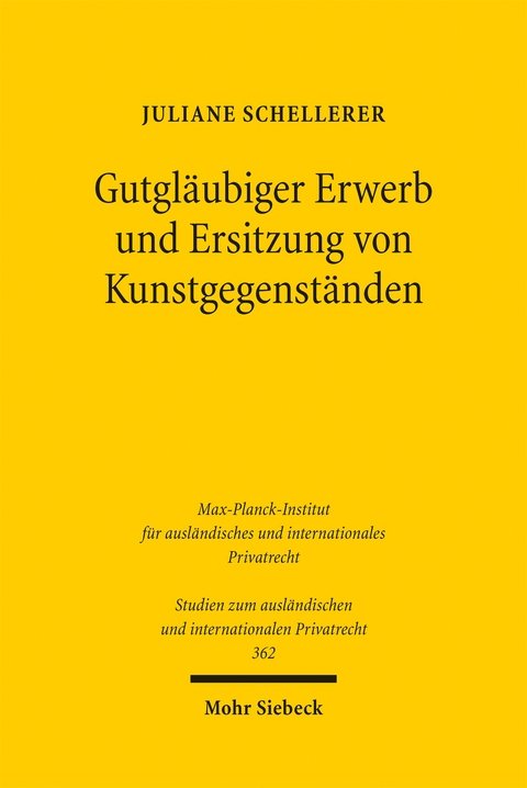 Gutgläubiger Erwerb und Ersitzung von Kunstgegenständen - Juliane Schellerer