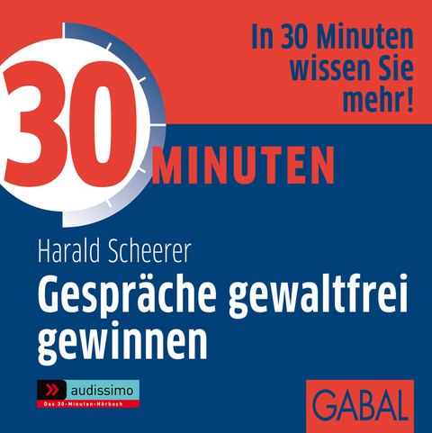 30 Minuten Gespr&auml;che gewaltfrei gewinnen - Harald Scheerer