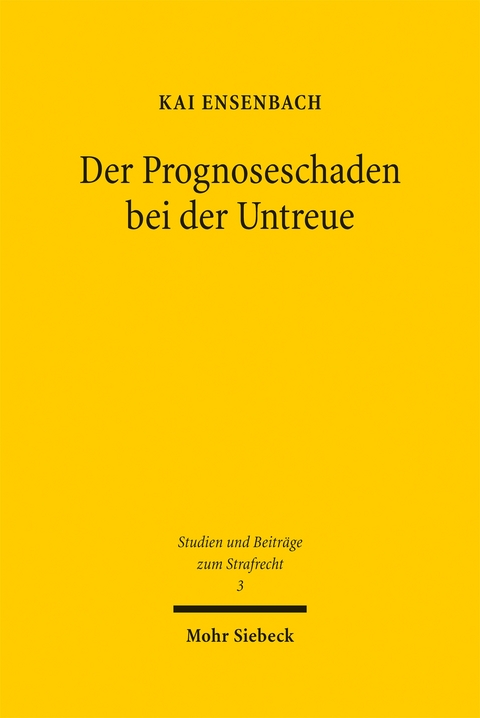 Der Prognoseschaden bei der Untreue - Kai Ensenbach