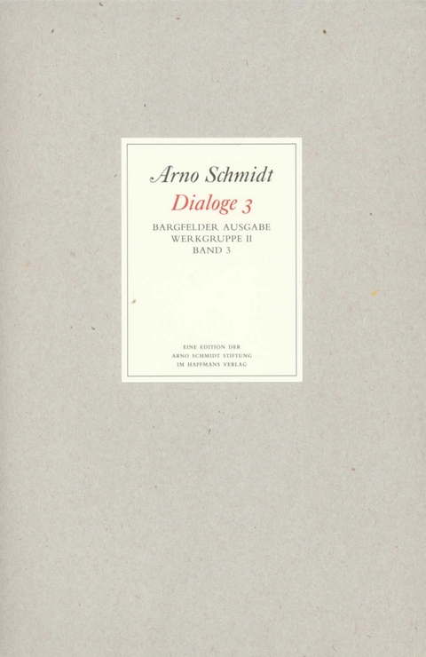 Bargfelder Ausgabe. Werkgruppe II. Dialoge - Arno Schmidt