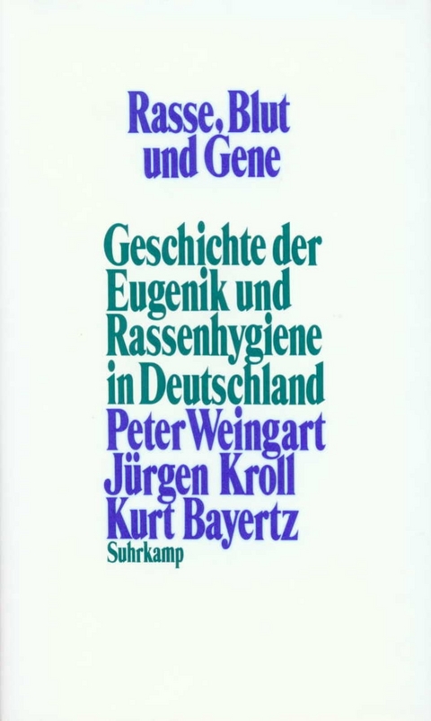 Rasse, Blut und Gene - Peter Weingart, J&uuml;rgen Kroll, Kurt Bayertz