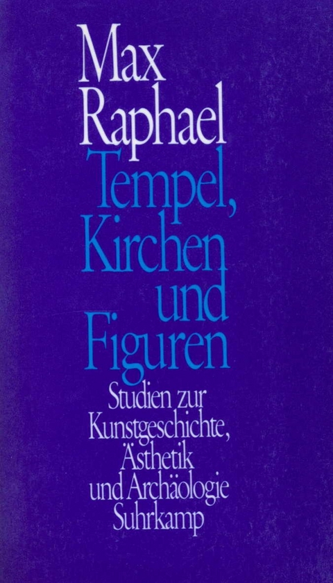 Tempel, Kirchen und Figuren - Max Raphael