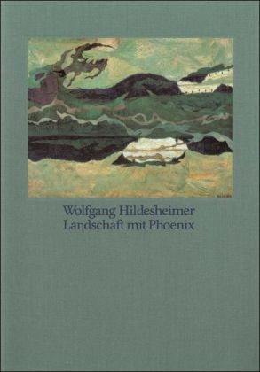 Landschaft mit Phoenix - Wolfgang Hildesheimer