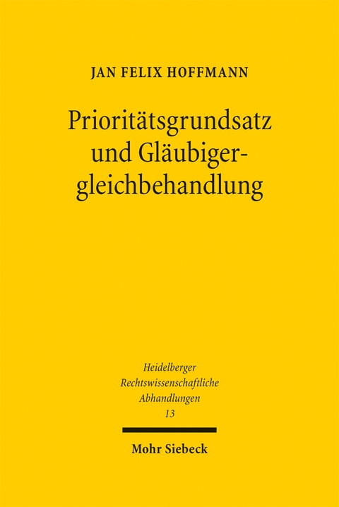 Prioritätsgrundsatz und Gläubigergleichbehandlung - Jan Felix Hoffmann