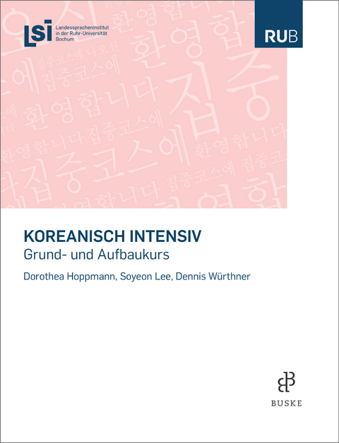 Koreanisch Intensiv - Dorothea Hoppmann, Soyeon Lee, Dennis W&uuml;rthner