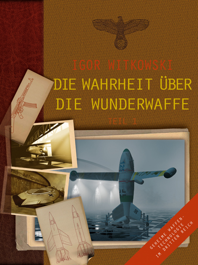 Die Wahrheit &uuml;ber die Wunderwaffe, Teil 1 - Igor Witkowski