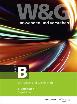 W&G - anwenden und verstehen / W&G - anwenden und verstehen, B-Profil, 6. Semester, Bundle mit digitalen Lösungen